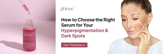 How to Choose the Right Serum for Your Hyperpigmentation & Dark Spots