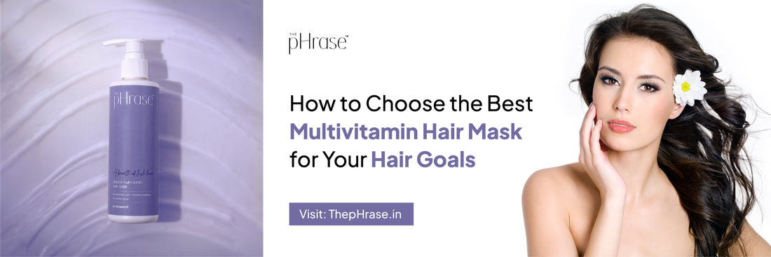 How to Choose the Best Multivitamin Hair Mask for Your Hair Goals