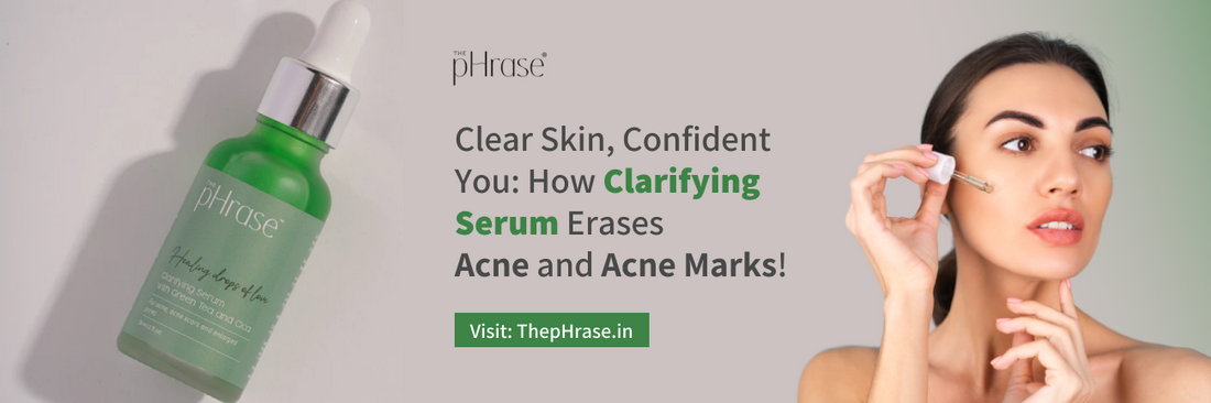 Clear Skin, Confident You: How Clarifying Serum Erases Acne and Acne Marks!