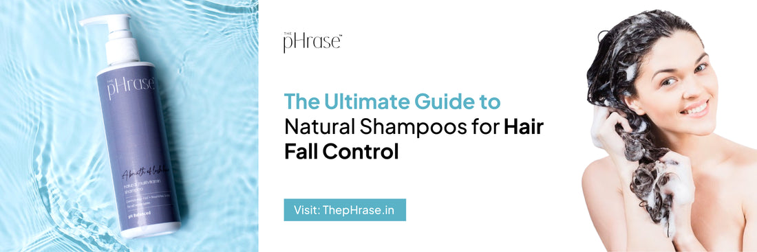 The Ultimate Guide to Natural Shampoos for Hair Fall Control